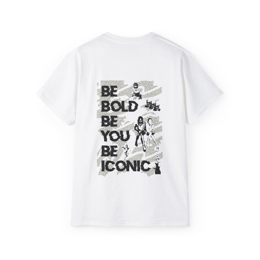Be Bold Be You Be Iconic - Unisex T-Shirt