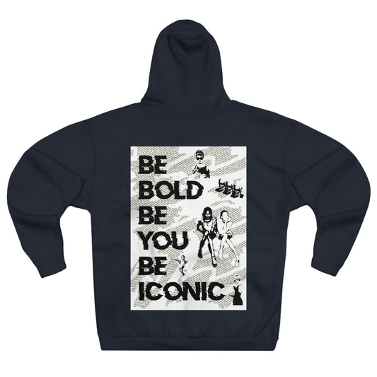 Be Bold Be You Be Iconic - Unisex Pullover